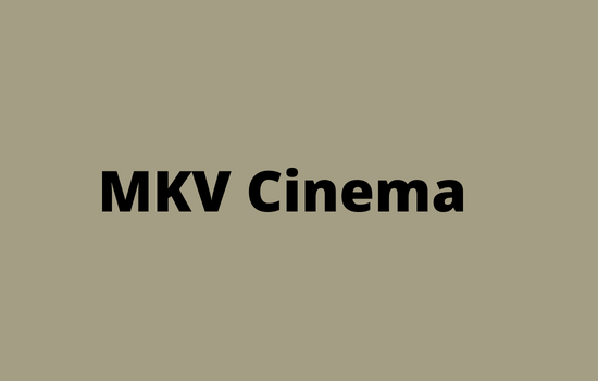 You are currently viewing MKV Cinema 2022 Movie Downloads: Latest News
