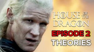 Read more about the article House of the Dragon Episode 2 theories and predictions explained